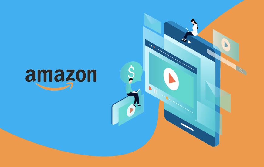 Amazon Video Ads - Lối tắt đưa đến thành công trên Amazon