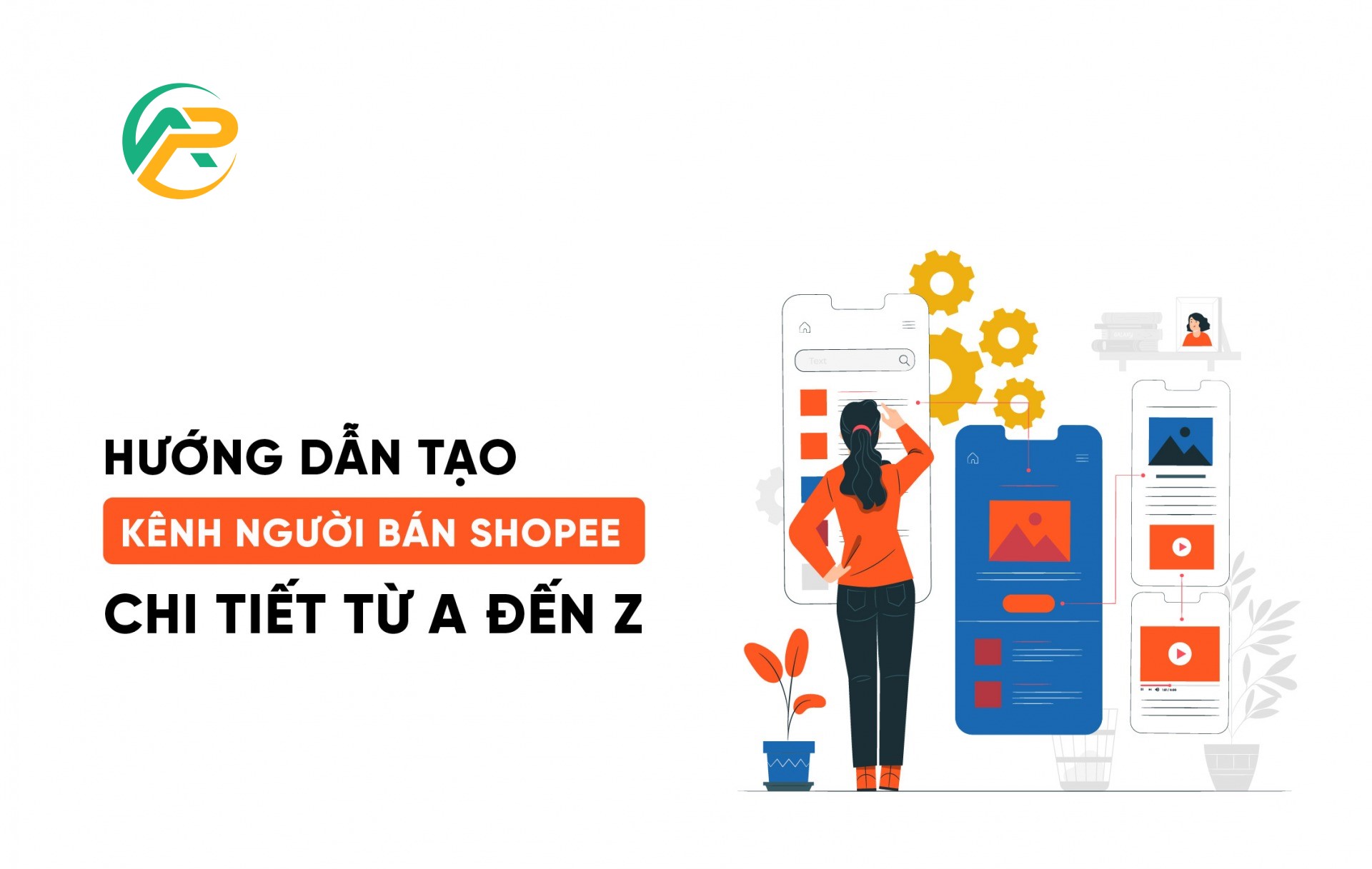 Hướng dẫn tạo kênh người bán Shopee cho người mới từ A đến Z